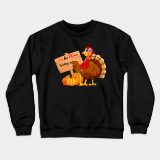 I'm The Mama Turkey Crewneck Sweatshirt